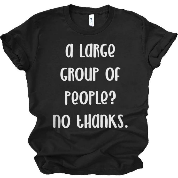 A Large Group Of People No Thanks Introvert Saying Unisex Jersey T-Shirt