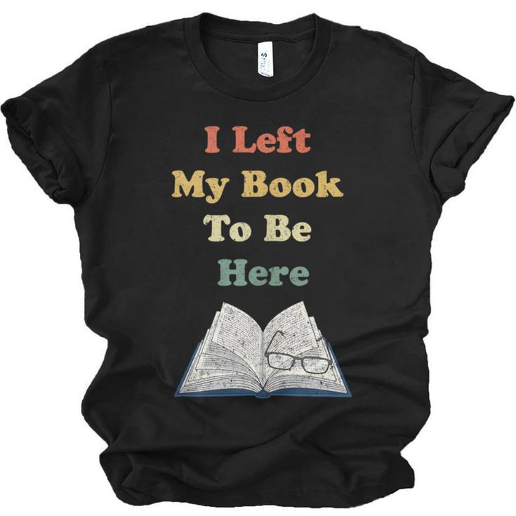 I Left My Book To Be Here Vintage Bookworm Unisex Jersey T-Shirt