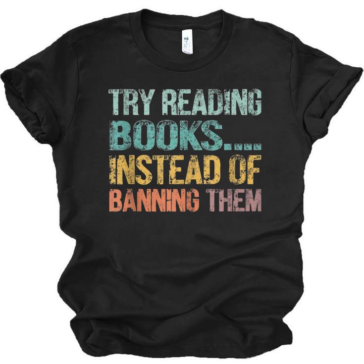 Library Advocacy Try Reading Books Instead Of Banning Them Unisex Jersey T-Shirt