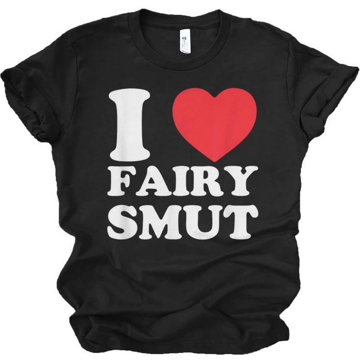 I Love Fairy Smut Book Lover Saying Unisex Jersey T-Shirt