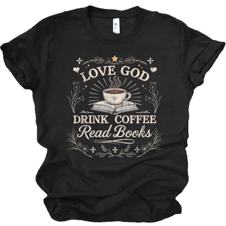 Love God Drink Coffee Read Books Coffee & Jesus Unisex Jersey T-Shirt