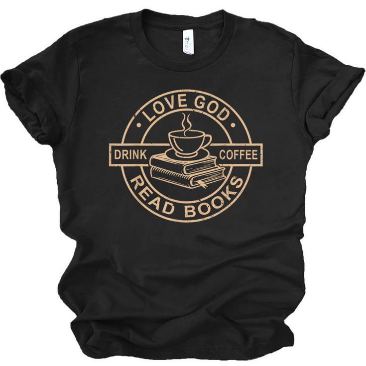 Love God Drink Coffee Read Books Christian Reading Unisex Jersey T-Shirt