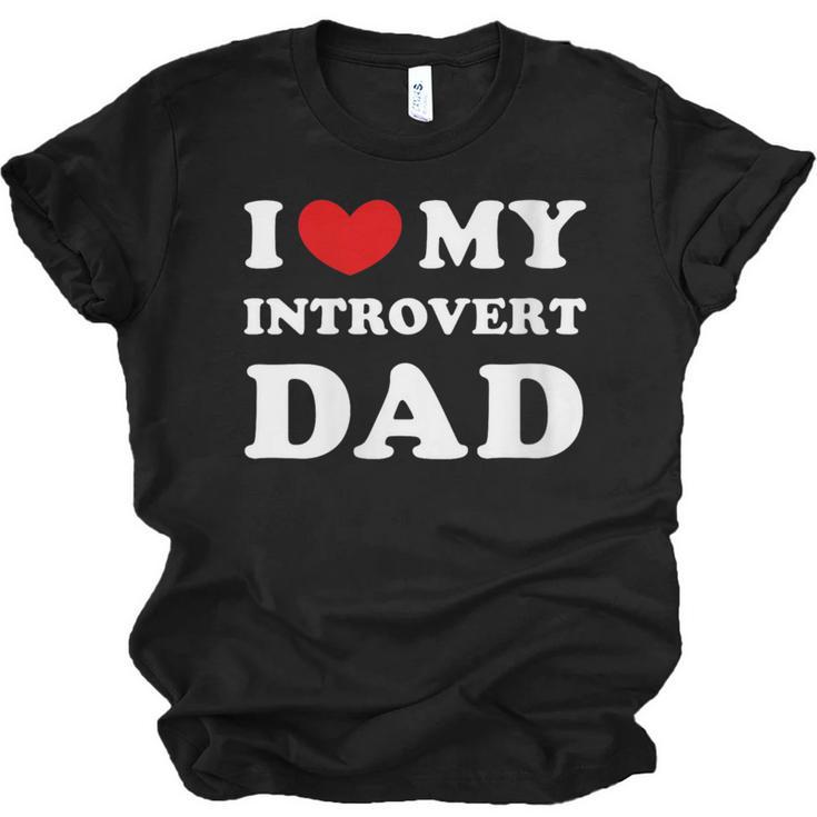 I Love My Introvert Dad I Heart My Introvert Dad Unisex Jersey T-Shirt