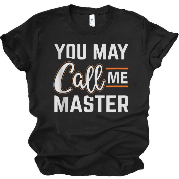 Masters Degree You May Call Me Master Graduation Unisex Jersey T-Shirt