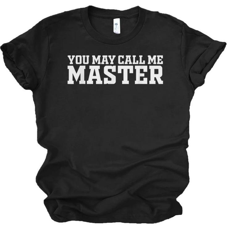 Masters Degree MBA Graduation You May Call Me Master Unisex Jersey T-Shirt