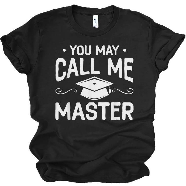You May Call Me Master Masters Degree Graduation Unisex Jersey T-Shirt