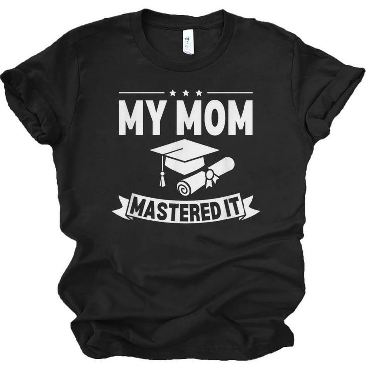 My Mom Mastered It Masters Degree Graduation Women MBA Unisex Jersey T-Shirt