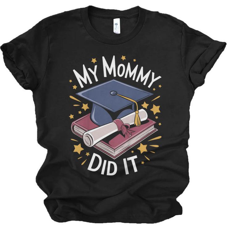 My Mommy Did It Mom Graduation Unisex Jersey T-Shirt