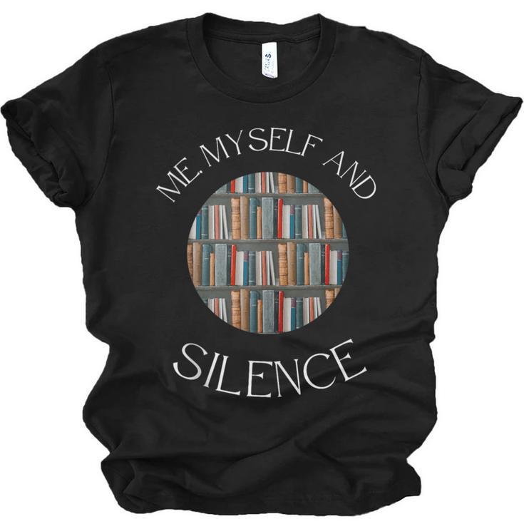 Me Myself And Silence Sarcastic Reading Books Introvert Top Unisex Jersey T-Shirt