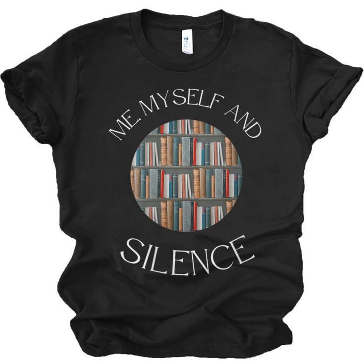 Me Myself And Silence Sarcastic Reading Books Introvert Top Unisex Jersey T-Shirt