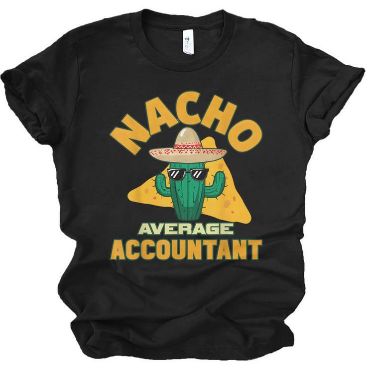 Nacho Average Accountant Accounting Book Keeper Joke Unisex Jersey T-Shirt