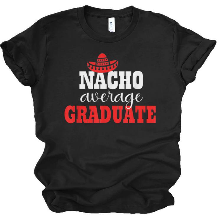 Nacho Average Graduate Shirt Cinco De Mayo Graduation Unisex Jersey T-Shirt