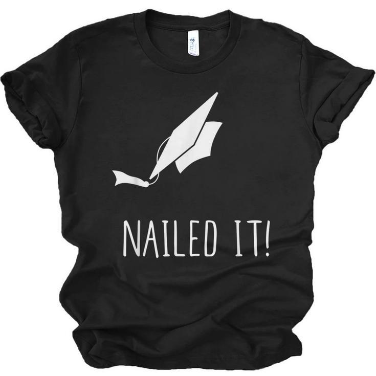 Nailed It Shirt Cute Graduation Grad Cap Unisex Jersey T-Shirt