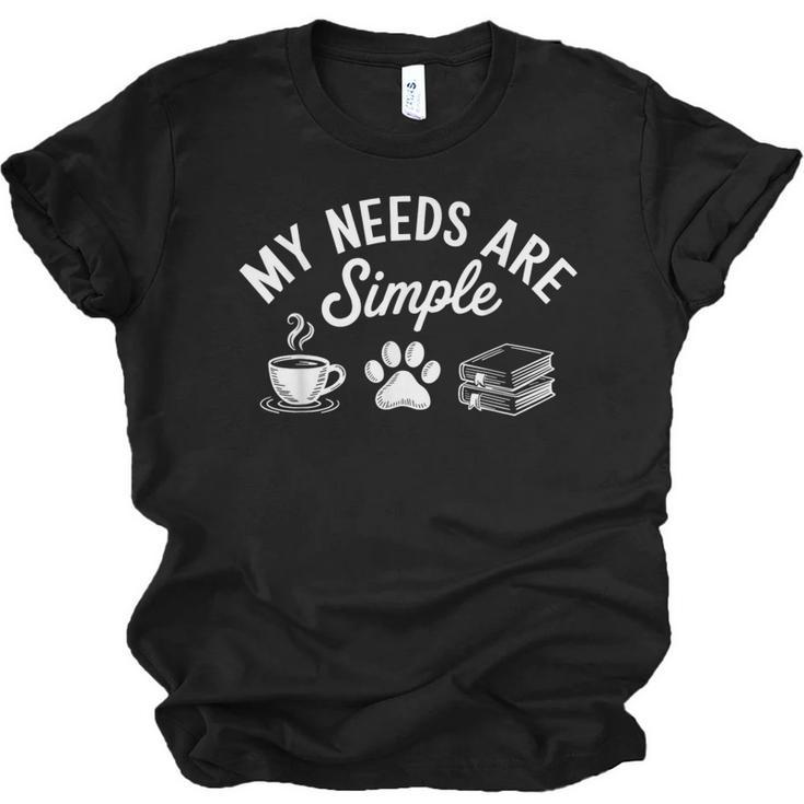 My Needs Are Simple Cat Dog Reading Book Coffee Unisex Jersey T-Shirt