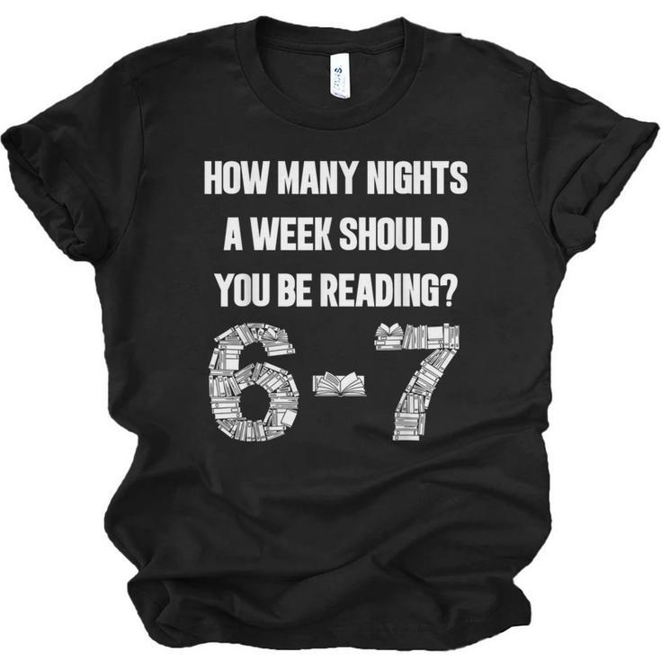 How Many Nights A Week Reading 6-7 67 Teacher Student Books Unisex Jersey T-Shirt
