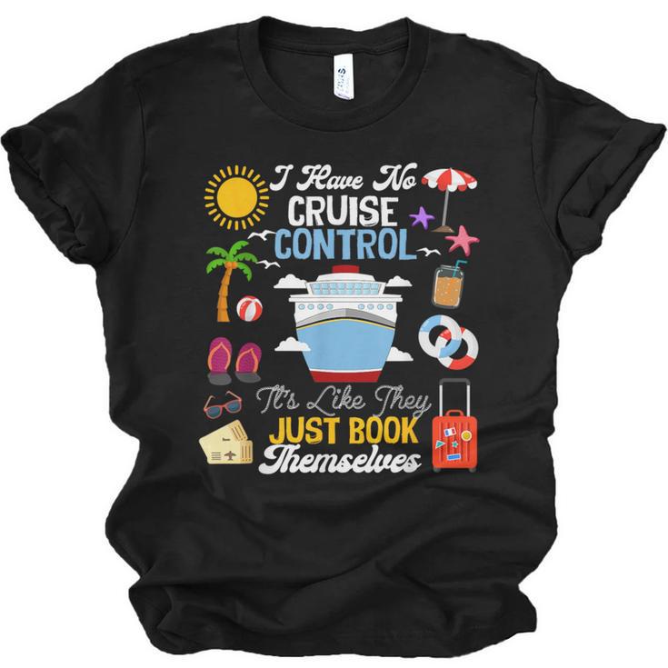 I Have No Cruise Control-It’s Like They Just Book Themselves Unisex Jersey T-Shirt