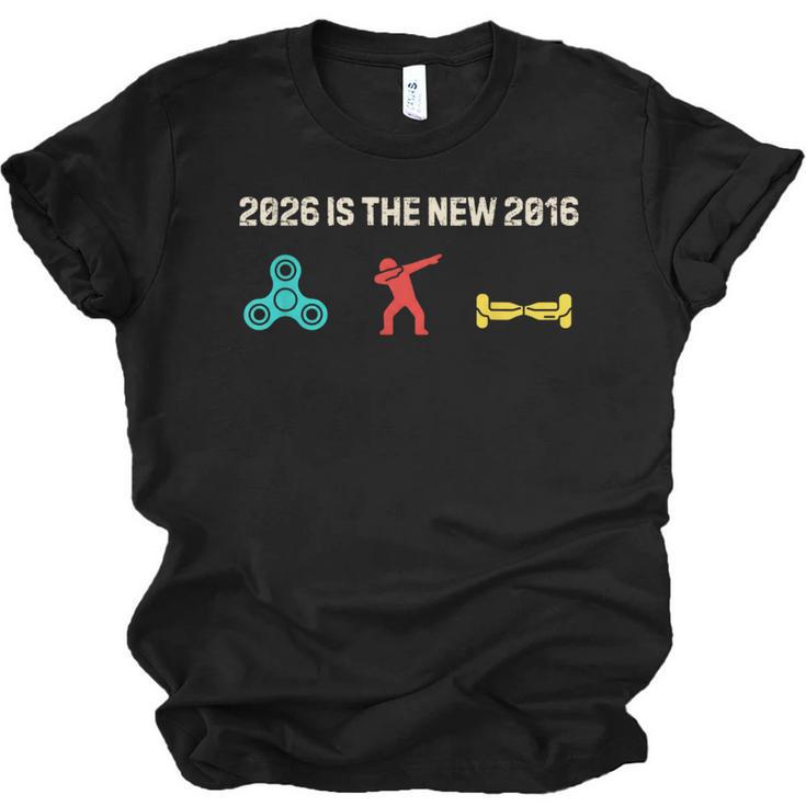 Nostalgia 2026 Is The New 2016 Vibes 2026 Is 2016 Unisex Jersey T-Shirt
