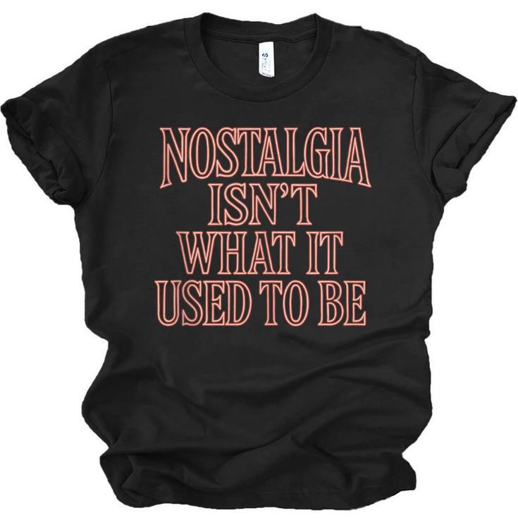 Nostalgia Isn't What It Used To Be Retro 70s 80s Nostalgic Unisex Jersey T-Shirt