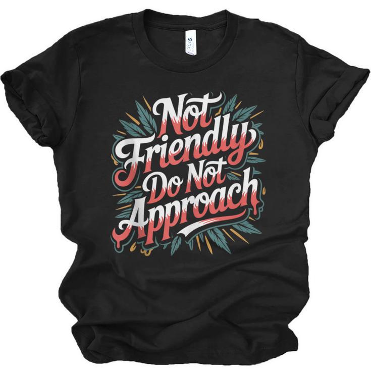 Not Friendly Do Not Approach Introvert Antisocial Unisex Jersey T-Shirt