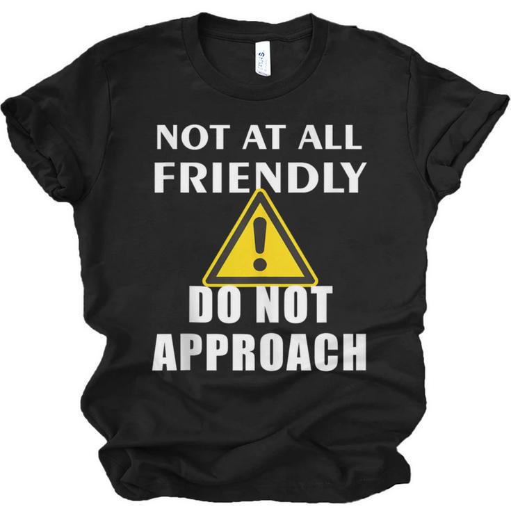 Not At All Friendly Do Not Approach Introvert Warning Unisex Jersey T-Shirt