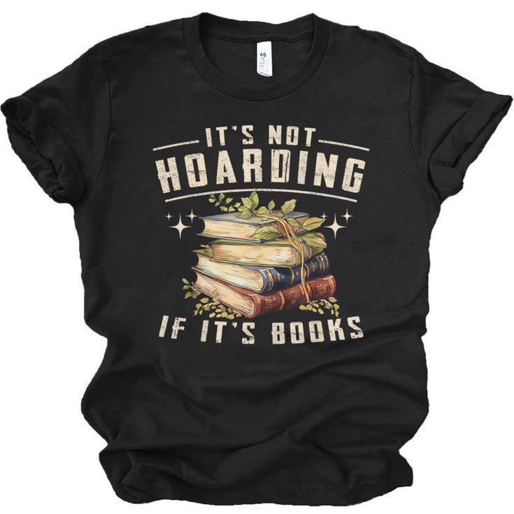 Not Hoarding If It's Books Reader Book Nerd Book Reading Unisex Jersey T-Shirt