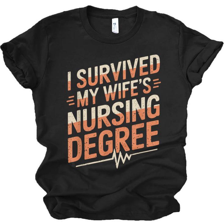 Nurse Graduation I Survived My Wife'S Nursing Degree Nurse Unisex Jersey T-Shirt