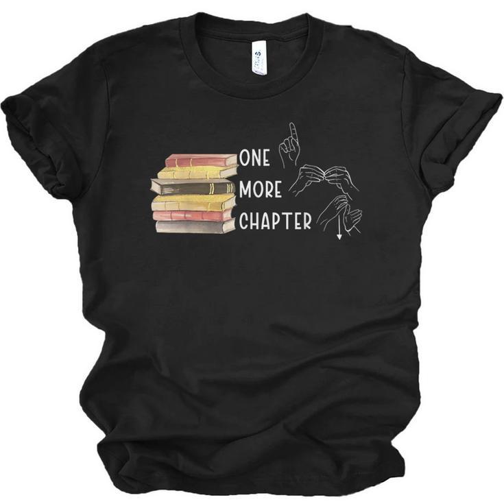One More Chapter Sign Language Deaf Reading Book Lover Unisex Jersey T-Shirt