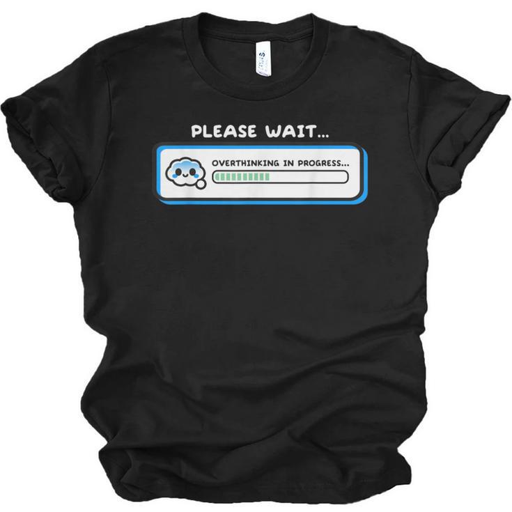 Overthinking In Progress Introvert Please Wait Unisex Jersey T-Shirt