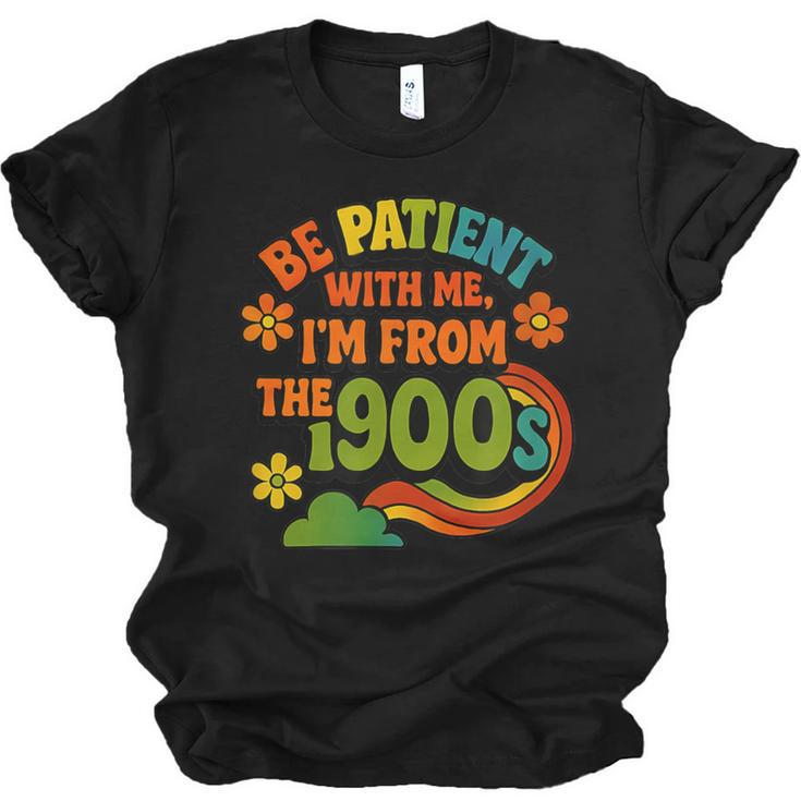 Be Patient With Me I'm From The 1900s Millennial Gen X Unisex Jersey T-Shirt