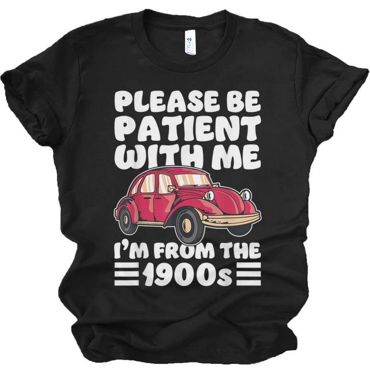 Be Patient With Me I'm From The 1900s Vintage Car Humor Unisex Jersey T-Shirt