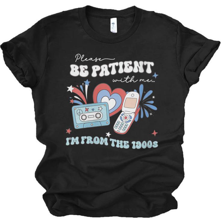 Patriotic Be Patient I'm From The 1900s Fourth Of July USA Unisex Jersey T-Shirt