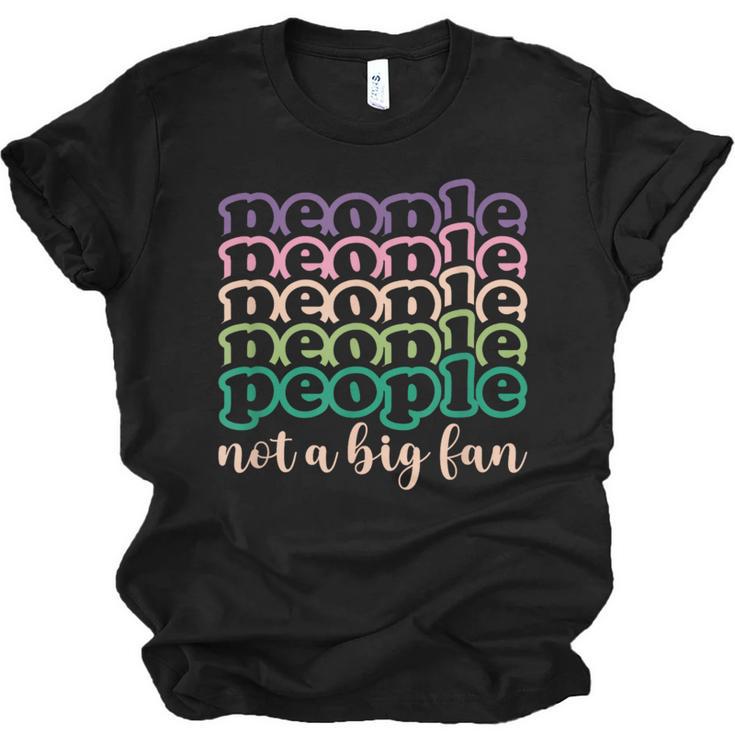 People Not a Big Fan Sarcastic Introvert Humor Unisex Jersey T-Shirt