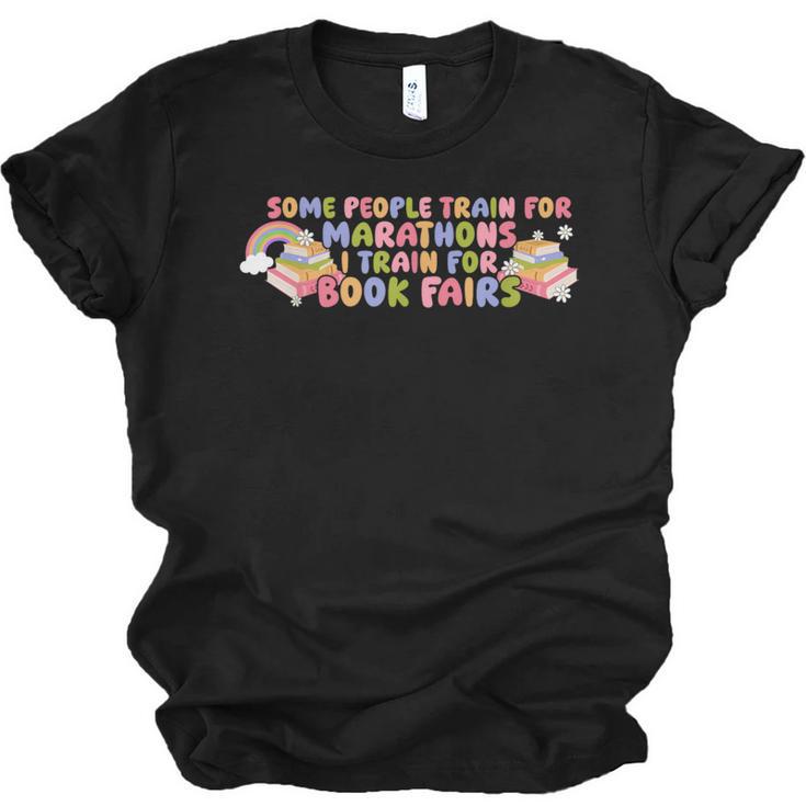 Some People Train For Marathons I Train For Book Fairs Unisex Jersey T-Shirt