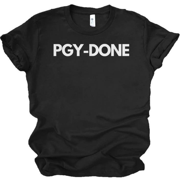 PGY Done Medical Training Residency Graduation Unisex Jersey T-Shirt
