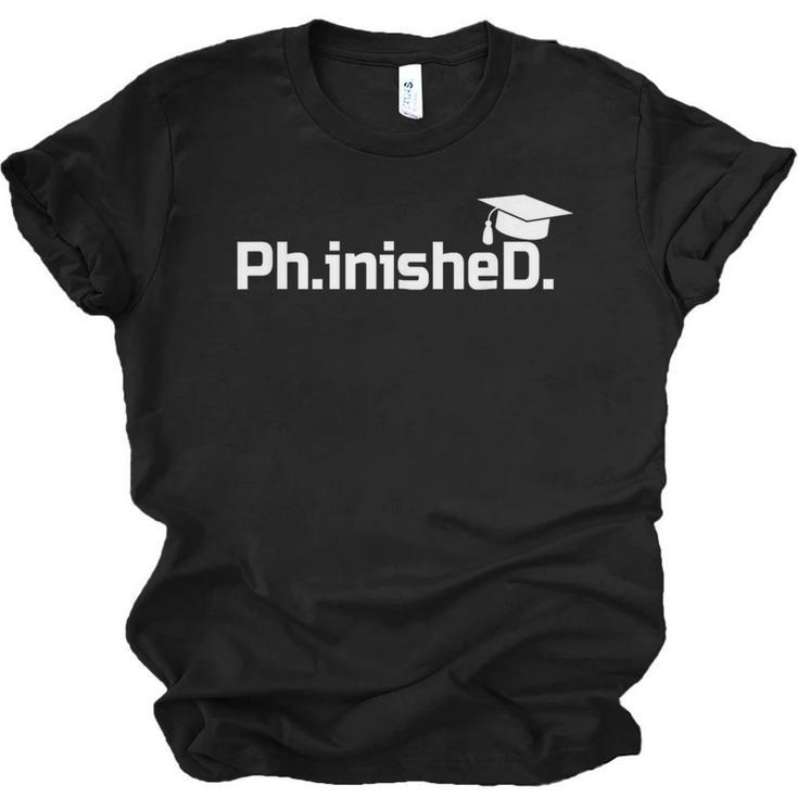 PhD Graduation Doctorate Degree Graduate PhinisheD Unisex Jersey T-Shirt