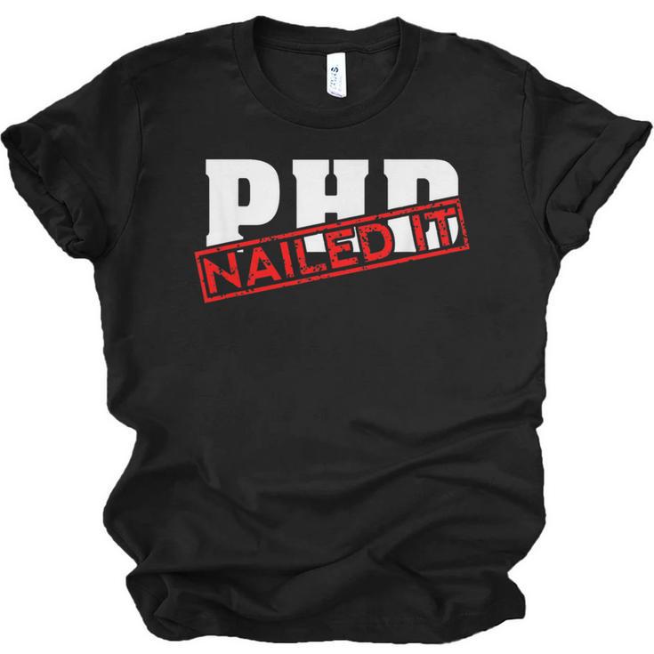 PHD Nailed It Graduation  Doctorate Graduate Unisex Jersey T-Shirt