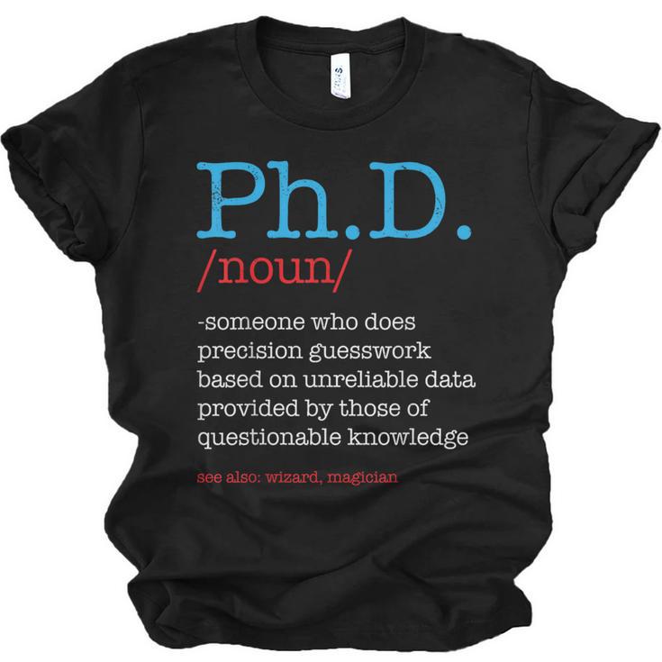 PhD PHD Student Definition Sarcastic Graduation Unisex Jersey T-Shirt