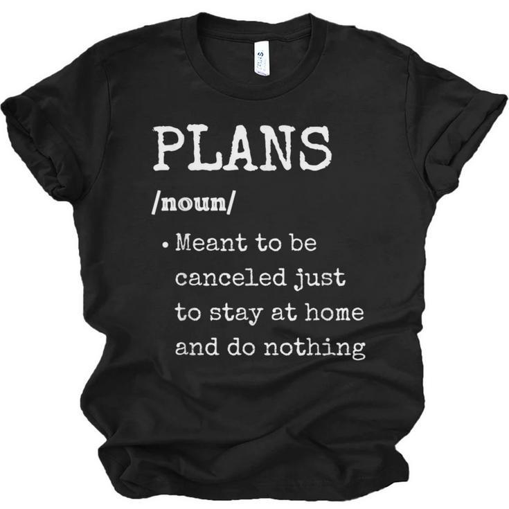 Plans Definition For Homebodies & Introverts Sarcastic Unisex Jersey T-Shirt