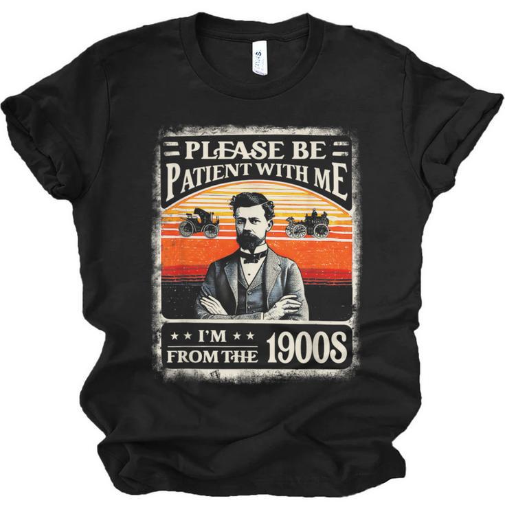 Please Be-Patient With Me I'm From The 1900s Humor Saying Unisex Jersey T-Shirt