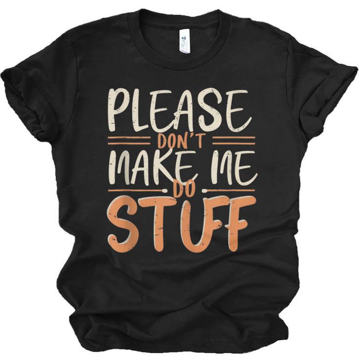 Please Don't Make Me Do Stuff Introvert Teen Lazy Gag Unisex Jersey T-Shirt