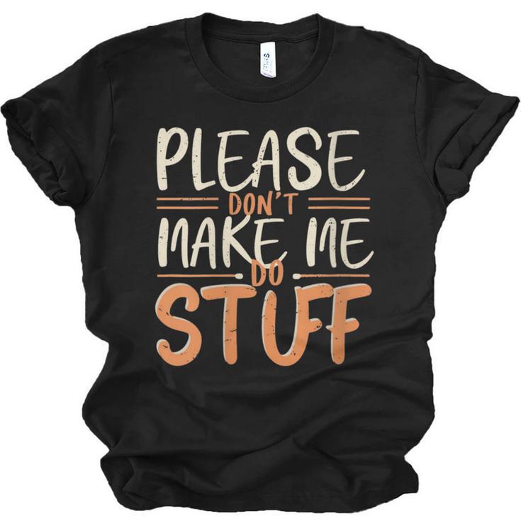 Please Don't Make Me Do Stuff Introvert Teen Lazy Gag Unisex Jersey T-Shirt