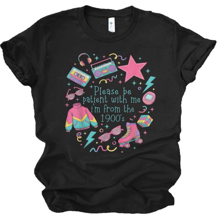 Please Be Patient With Me I'm From The 1900s 90s Women Unisex Jersey T-Shirt