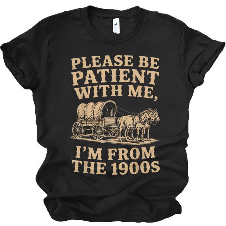 Please Be Patient With Me I'm From The 1900s Art Unisex Jersey T-Shirt