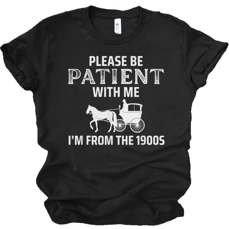 Please Be Patient With Me I'm From The 1900s Gen X Unisex Jersey T-Shirt
