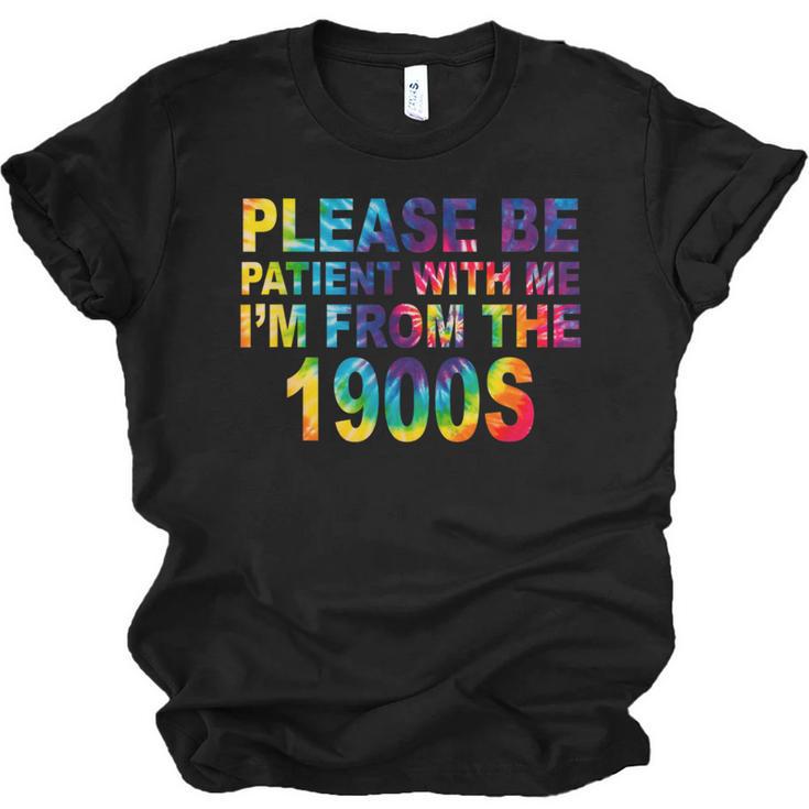 Please Be Be Patient With Me I'm From The 1900s Hippie Unisex Jersey T-Shirt