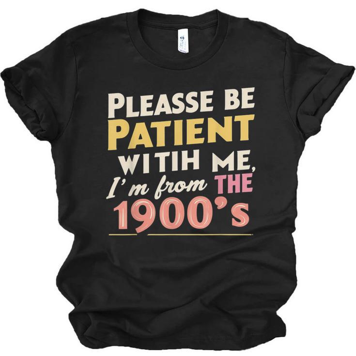 Please Be Patient With Me I'm From The 1900s Meme Unisex Jersey T-Shirt