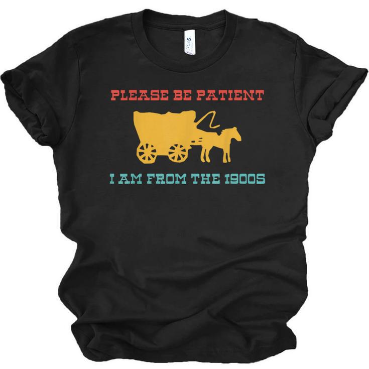 Please Be Patient I'm From The 1900s Millennial Humor Retro Unisex Jersey T-Shirt