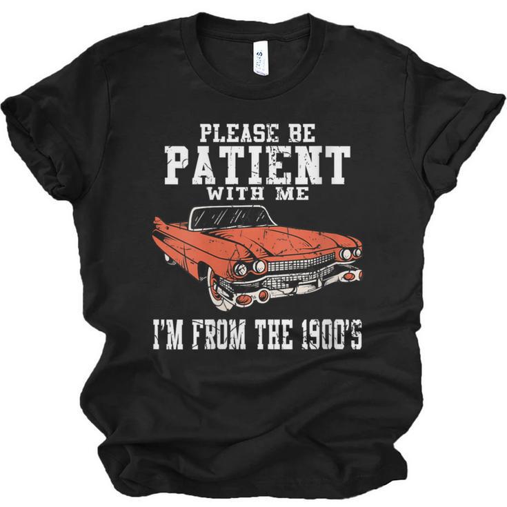 Please Be Patient With Me I'm From The 1900s Old School Unisex Jersey T-Shirt