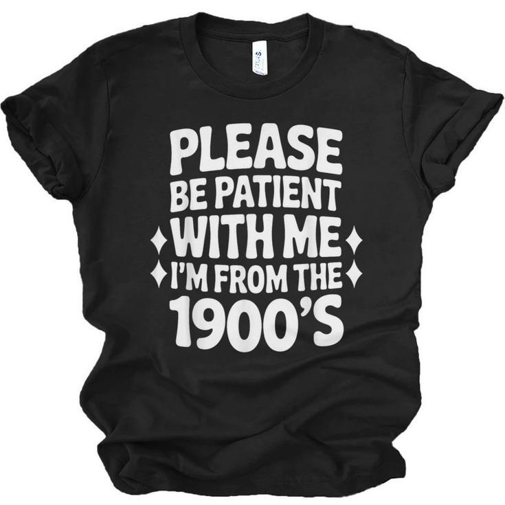 Please Be Patient With Me I'm From The 1900s Retro Age Unisex Jersey T-Shirt