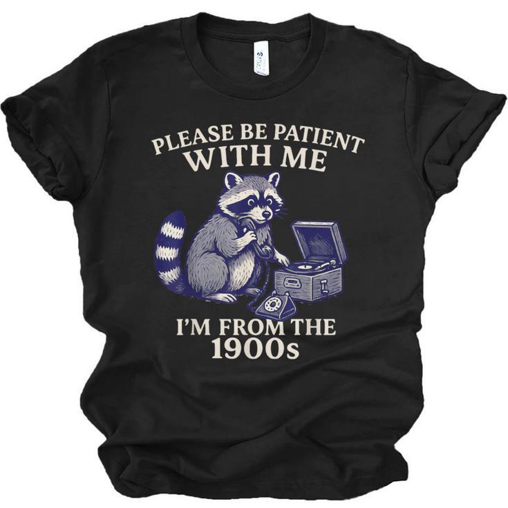 Please Be Patient I'm From The 1900s Retro Raccoon Saying Unisex Jersey T-Shirt